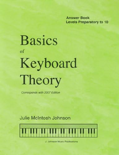 Brand: J. Johnson Music Publications Basics of Keyboard Theory: Answer Book Levels Preparatory to 10