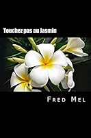 Touchez Pas Au Jasmin 1518849245 Book Cover