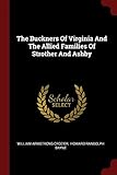 The Buckners Of Virginia And The Allied Families Of Strother And Ashby