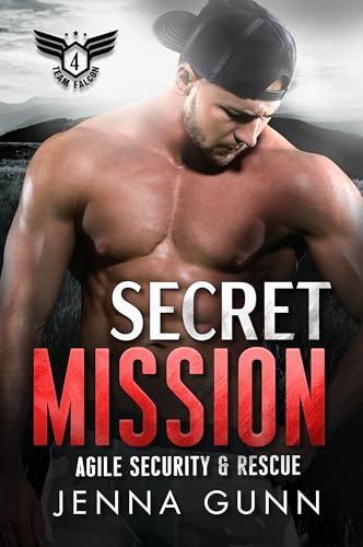 Secret Mission (Team Falcon - Agile Security & Rescue Team 2 Book 4)