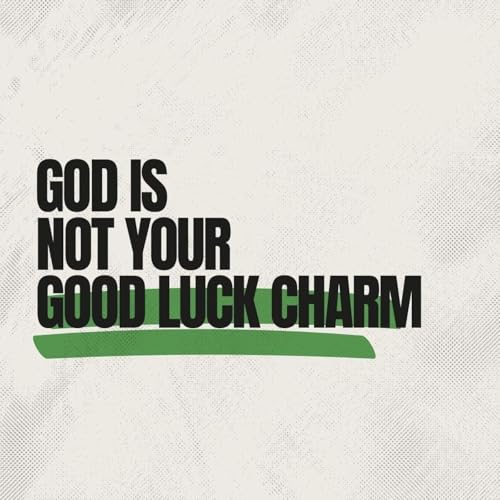 God is Not Your Good Luck Charm Podcast Por  arte de portada