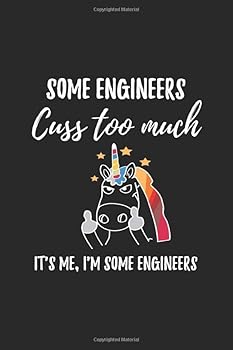 Cuss Too Much Engineer : Engineer Unicorn, Engineering Graduation, Funny Engineer Journal, 6x9 120 Page