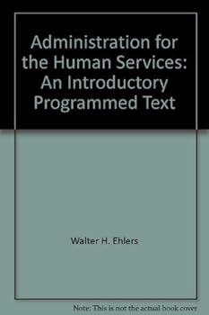 Paperback Administration for the human services: An introductory programmed text (Harper series in social work) Book