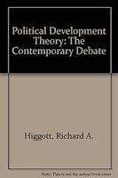 Political Development Theory: The Contemporary Debate 0312622252 Book Cover