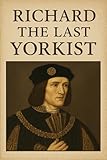 the last song of your life pink  Richard The Last Yorkist (English Edition)