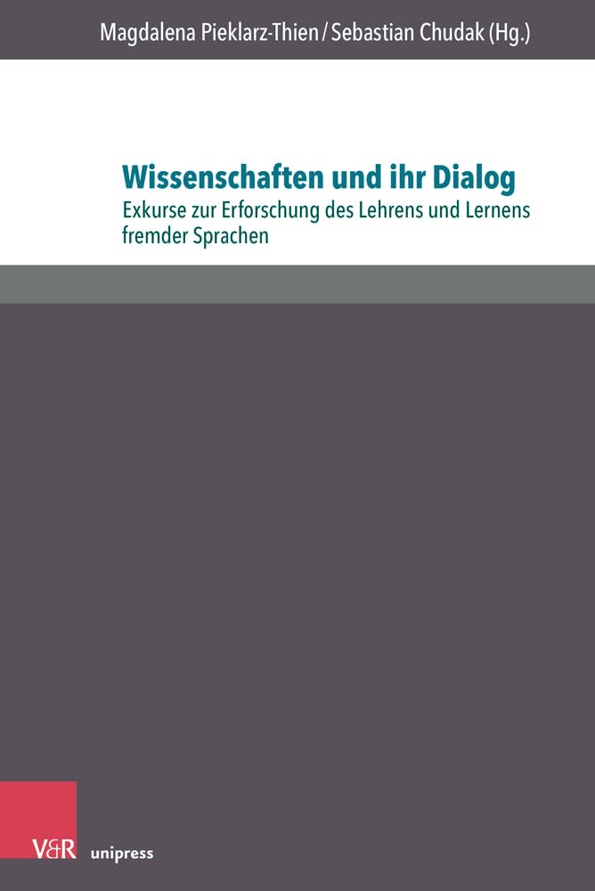 Wissenschaften Und Ihr Dialog: Exkurse Zur Erforschung Des Lehrens Und Lernens Fremder Sprachen