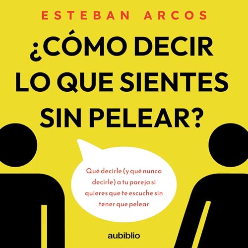 Diseño de la portada del título &iquest;C&oacute;mo decir lo que sientes sin pelear?