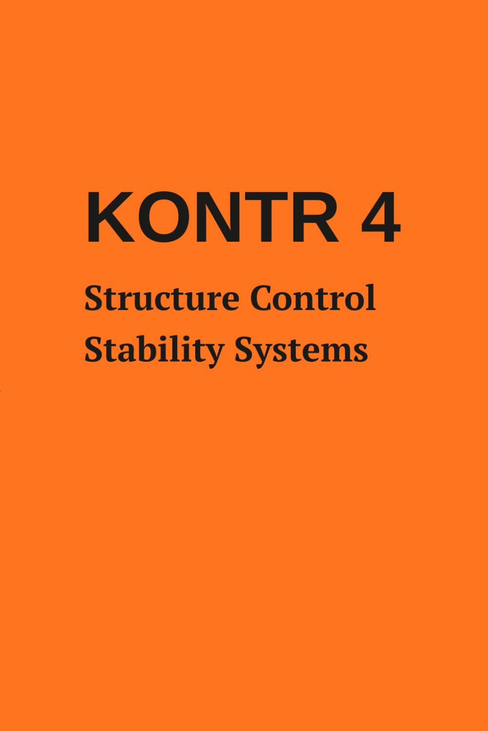 KONTR 4: How Clear Structures, Responsibility and Discipline Create Stable Systems – A Practical Guide for Organization and Leadership