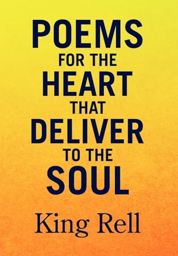 Poems for the Heart that Deliver to the Soul