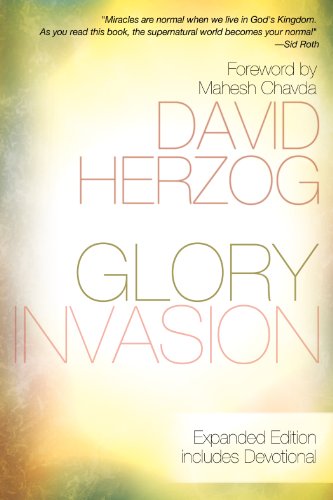 Glory Invasion Expanded Edition: Walking Under an Open Heaven