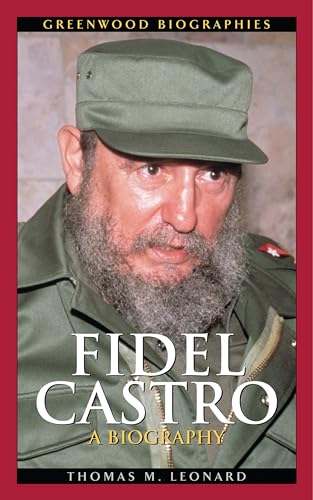 Fidel Castro: A Biography (Greenwood Biographies)