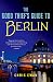 The Good Thief's Guide to Berlin (Good Thief's Guides)
