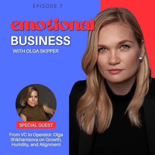 From VC to Operator: Olga Shikhantsova on Growth, Humility, and Alignment cover art