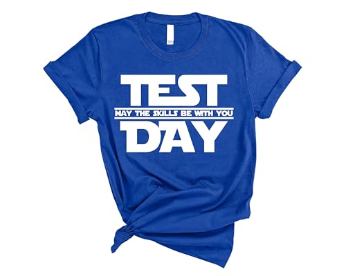 Test Day May The Skills Be with You T-Shirt, Funny Motivational Exam Day Tee for Students Teachers and School Testing Style (True Royal, Adult Large)