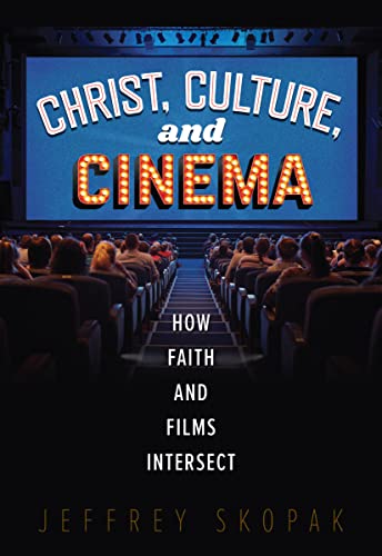 Christ, Culture, and Cinema: How Faith and Films Intersect