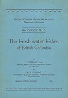 The fresh-water fishes of British Columbia, B0007J0NSS Book Cover