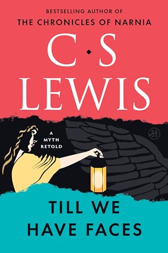 Till We Have Faces: A Myth Retold