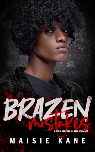 Brazen Mistakes: A Dark Reverse Harem Romance (Brazen Boys Book 3)