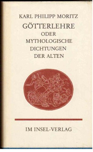 Götterlehre oder Mythologische Dichtungen der Alten - Textgestaltung und Wiedergabe der Kupferstiche nach der Ausgabe von 1795 bei Johann Friedrich Unger in Berlin. Nachwort von Wilhelm Haupt.