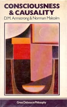 Hardcover Consciousness and causality: A debate on the nature of mind (Great debates in philosophy) Book