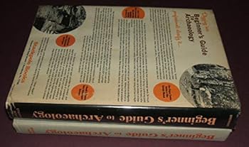 Hardcover Beginner's guide to archaeology;: The modern digger's step-by-step introduction to the expert ways of unearthing the past Book