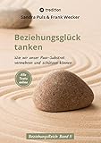 Cover zum Buch Beziehungsglück tanken: Wie wir unser...
