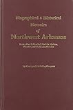 History of Benton, Washington, Carroll, Madison, Crawford, Franklin and Sebastian Counties, Arkansas (The Goodspeed Biographical and Historical Memoirs of Northwestern Arkansas)
