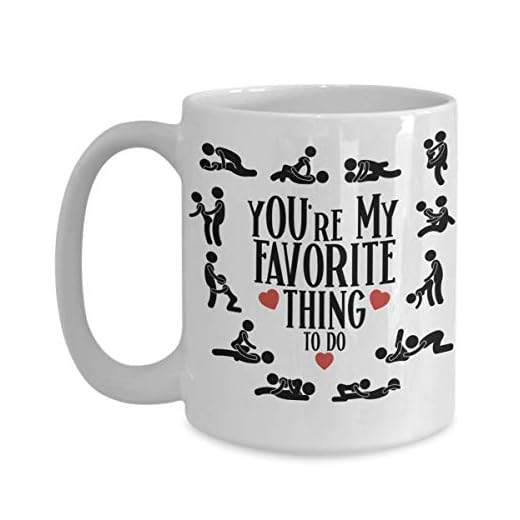 Ashton Books-n-Things Youre My Favorite Thing to Do Mug NSFW Adult Humor Kamasutra Sex Position Naughty Anniversary Valentines Day Idea for Men Women Boyfriend Girlfriend Husband Wife