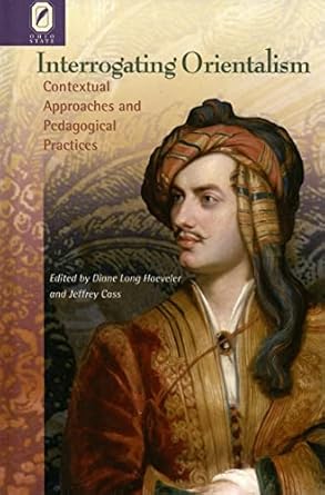 INTERROGATING ORIENTALISM: CONTEXTUAL APPROACHES AND PEDAGOGICAL PR