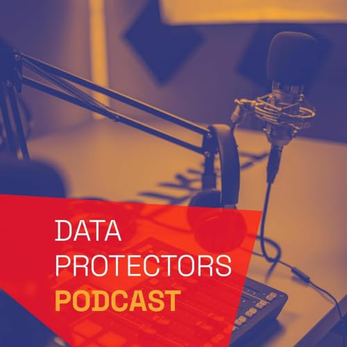 Data Protectors Podcast 2: Registration as a data controller or processor