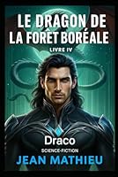 Le Dragon de la Forêt Boréale: Draco (French Edition) B0DCTD886H Book Cover