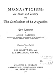 Monasticism, Its Ideals and History, and the Confessions of St. Augustine (Japanese Edition)