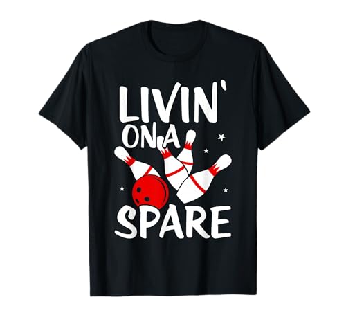 Living on a Spare Shirt Bowling League Team Shirt Funny Bowl T-Shirt