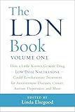 The LDN Book: How a Little-Known Generic Drug _ Low Dose Naltrexone _ Could Revolutionize Treatment for Autoimmune Diseases, Cancer, Autism, Depression, and More