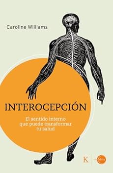 Paperback Interocepción: El Sentido Interno Que Puede Transformar Tu Salud / Inner Sense: How the New Science of Interoception Can Transform Your Health (Spanish Edition) [Spanish] Book