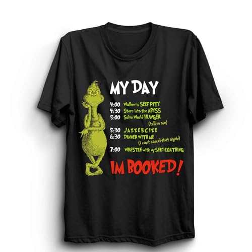 Grinch T Shirt Im Booked Christmas Shirt Unisex Men Women 100% Cotton Secret Santa Gift Funny Christmas T Shirt Outfit I Am Booked That Stole Hate My Day (UK, Alpha, L, Regular, Regular, Black)
