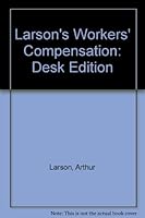 Larson's Workmen's Compensation: Desk Edition 0820513474 Book Cover