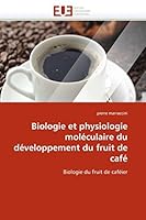 Biologie Et Physiologie Mola(c)Culaire Du Da(c)Veloppement Du Fruit de Cafa 6131540098 Book Cover