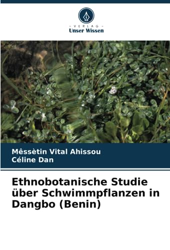 Ethnobotanische Studie über Schwimmpflanzen in Dangbo (Benin): DE