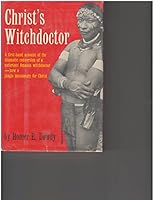 Christ's witchdoctor: from savage sorcerer to jungle missionary B0006AYELK Book Cover