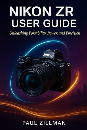 Nikon ZR User Guide: Unleashing Portability, Power, and Precision
