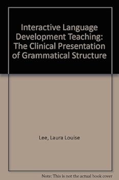 Hardcover Interactive Language Development Teaching: The Clinical Presentation of Grammatical Structure Book