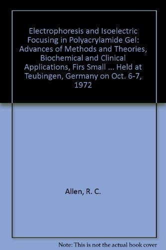 Electrophoresis and Isoelectric Focusing in Polyacrylamide Gel: Advances of Methods and Theories, Biochemical and Clinical Applications
