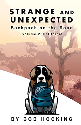 Strange and Unexpected: Backpack on the Road - Volume Two: California