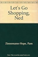 Let's Go Shopping Ned 0689504160 Book Cover
