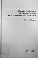 Changing auditors and the effect on earnings, auditors' opinions, and stock prices 0835717860 Book Cover