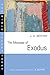 The Message of Exodus: The Days of Our Pilgrimage (The Bible Speaks Today Old Testament Series)