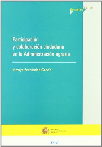 Portada de Participacion y Colaboracion Ciudadana en la Administracion Agrar Ia