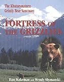 Fortress of the Grizzlies: The Khutzeymateen Grizzly Bear Sanctuary