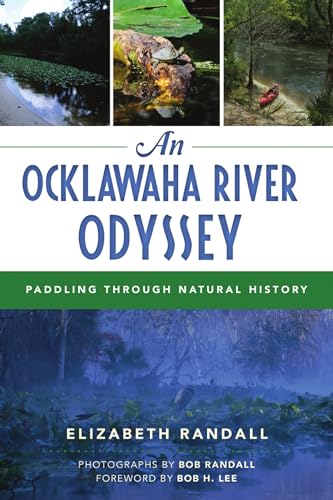 Ocklawaha River Odyssey, An: Paddling Through Natural History